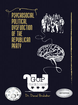 cover image of PSYCHOSOCIAL POLITICAL DYSFUNCTION OF THE REPUBLICAN PARTY